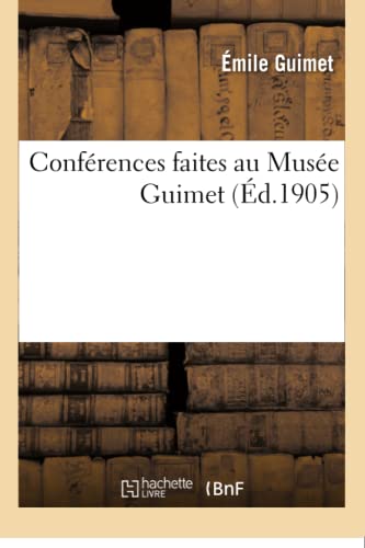 Conférences Faites Au Musée Guimet (French Edition)