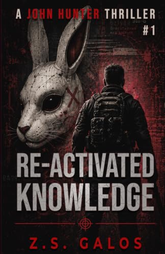JOHN HUNTER: RE-ACTIVATED KNOWLEDGE: Uncovering Hidden Secrets, Unleashing Buried Skills