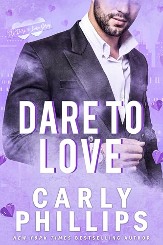 Dare to Love: An instant attraction risk-it-all romance