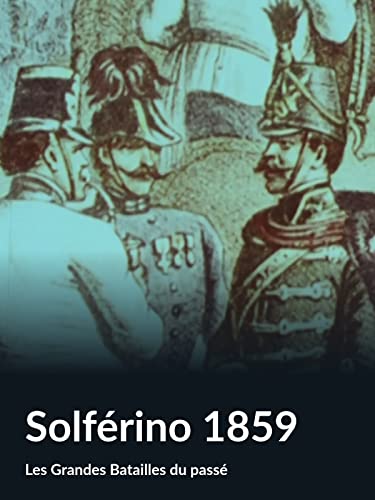 Solférino 1859 (Les Grandes Batailles du passé)