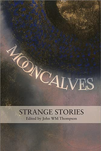 Cover of Mooncalves: Strange Stories