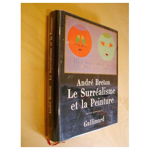 Andre breton. le surréalisme et la peinture. nouvelle édition 1928-1965