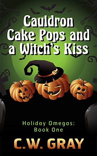 Cauldron Cake Pops and a Witch's Kiss (Holiday Omegas Book