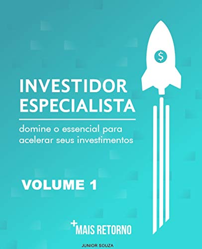 O investidor especialista: Aprenda como investir no mercado financeiro e ganhar muito dinheiro