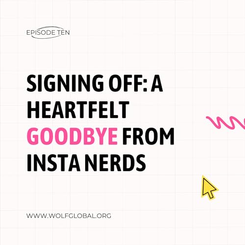 Episode 10 - Signing Off: A Heartfelt Goodbye from Insta Nerds Podcast Por  arte de portada