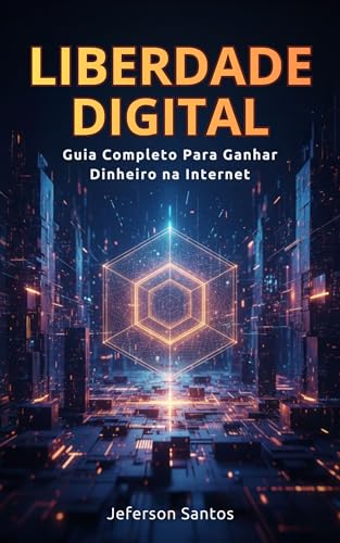 Liberdade Digital: Guia Completo Para Ganhar Dinheiro na Internet