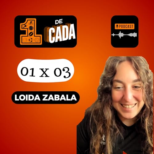 1 x 03: Loida Zabala | 1 de Cada - Podcast