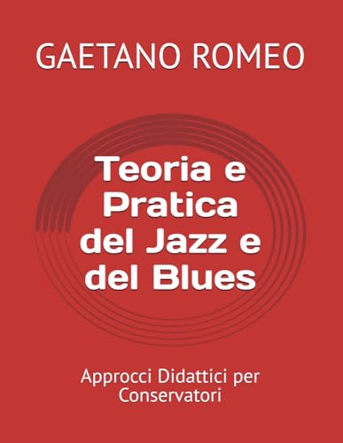 Teoria e Pratica del Jazz e del Blues pour surmonter les blocages en improvisation - 2