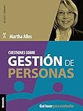  Cuestiones sobre gestión de personas: qué hacer para resolverlas