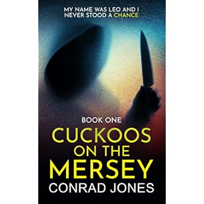 Cuckoos on the Mersey : My Name Was Leo and I Never Stood a Chance
