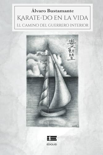 Karate-Do en la vida: El camino del guerrero interior (Spanish Edition)