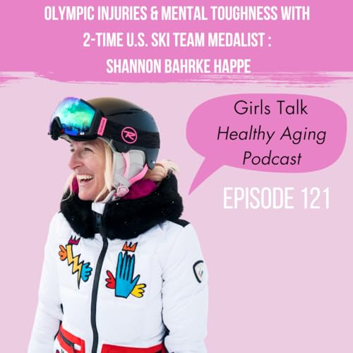 121: Olympic Injuries & Mental Toughness with 2-Time U.S. Ski Team Medalist: With Shannon Bahrke Happe