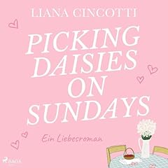 Picking Daisies on Sundays Audiolibro Por Liana Cincotti arte de portada