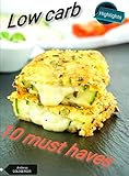 Low Carb 10 must have`s : Rezeptbuch