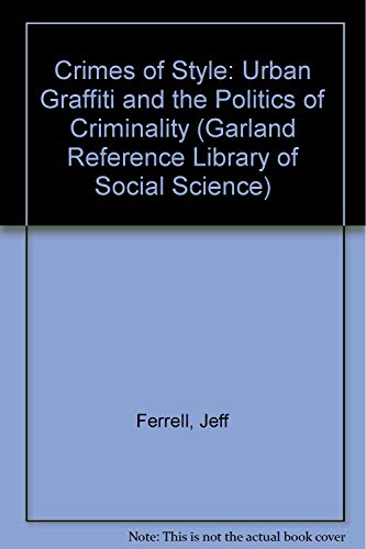 Crimes of Style: Urban Graffiti and the Politic... 0815308108 Book Cover