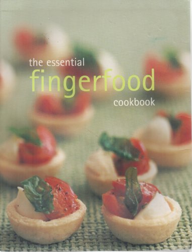 The Essential Fingerfood Cookbook 1740457757 Book Cover