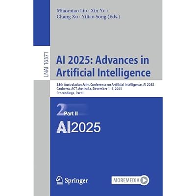 AI 2025: Advances in Artificial Intelligence: 38th Australasian Joint Conference on Artificial Intelligence, AI 2025, Canberra, ACT, Australia, December ... Notes in Computer Science Book 16371)