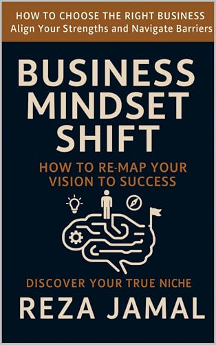 BUSINESS MINDSET SHIFT: HOW TO RE-MAP YOUR VISION TO SUCCESS: