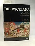  Die Wickiana. Nachrichtensammlung aus dem 16. Jahrhundert