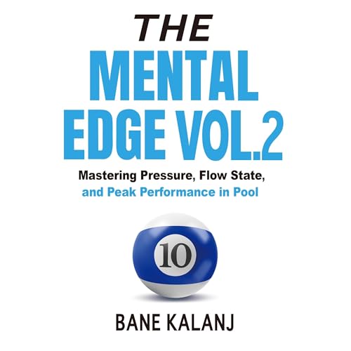 Page de couverture de The Mental Edge, Vol. 2: Mastering Pressure, Flow State, and Peak Performance in Pool