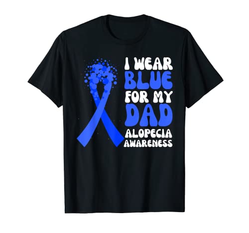 Cinta de concienciación sobre alopecia con texto en inglés "I Wear Blue For My Dad" Camiseta