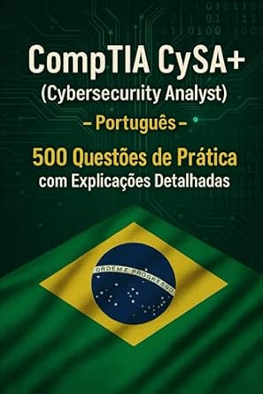 Capa do livro CompTIA CySA+ (Cybersecurity Analyst) - Português: 500 Questões de Prática com Explicações Detalhadas (Portuguese Edition)
