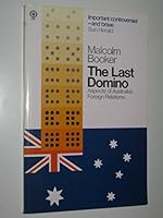 The Last Domino: Aspects Of Australia's Foreign Relations 0725102675 Book Cover