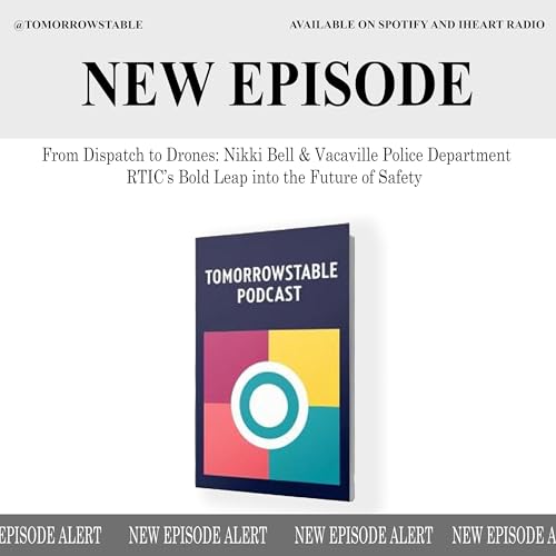 From Dispatch to Drones: Nikki Bell & Vacaville RTIC’s Bold Leap into the Future of Safety