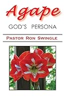 Agape; God's Persona (3rd Ed. Color): It's a Book Without Life Unless with Love We Write. 1495223507 Book Cover