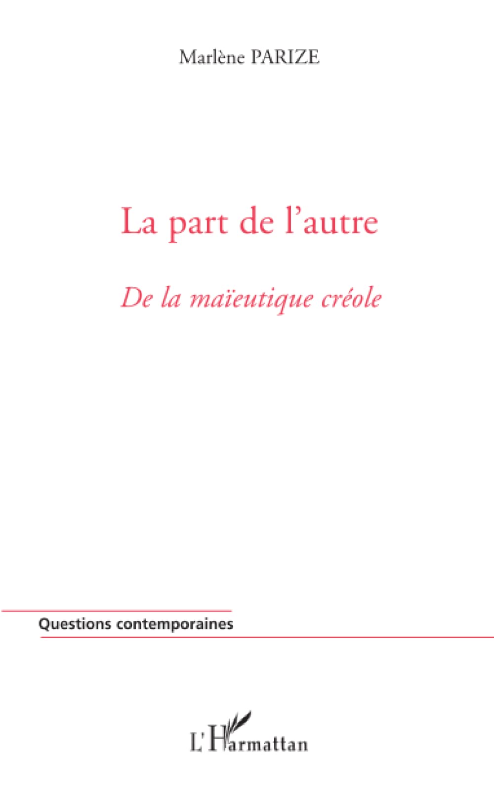 La part de l'autre: De la maïeutique créole