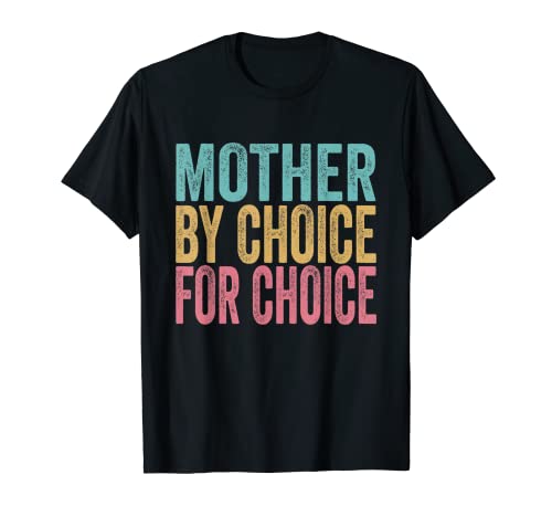 Madre por elección por los derechos feministas Pro Choice Camiseta