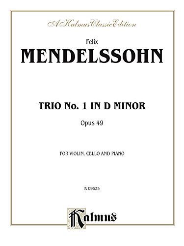 Trio in D Minor, Opus 49: For Violin, Cello and Piano (Kalmus Edition) (English Edition)