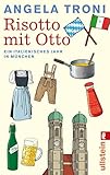  Risotto mit Otto: Ein italienisches Jahr in München