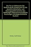 Das Tor zur Weltmacht: Die Bedeutung der Sowjetunion fu&Igrave;r die deutsche Wirtschafts- und Ru&Igrave;stungspolitik zwischen den Weltkriegen ... Studien) (German Edition)
