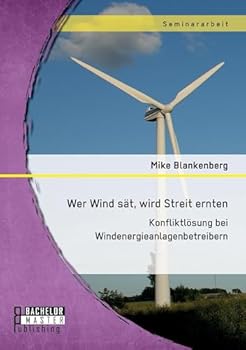 Paperback Wer Wind sät, wird Streit ernten. Konfliktlösung bei Windenergieanlagenbetreibern [German] Book