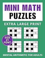 Mini Math Puzzles Extra Large Print: Mental Arithmetic for Adults B0DBQH77TY Book Cover