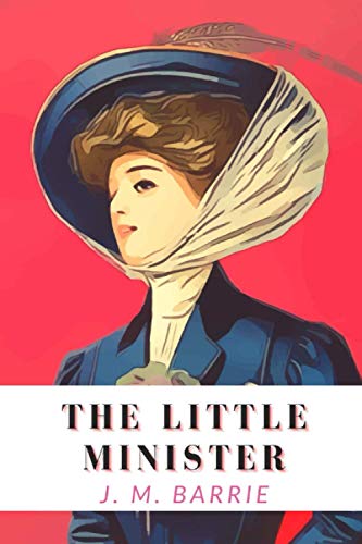 The Little Minister: With Annotated B0923WHQYY Book Cover