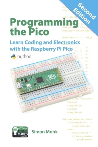 Programming the Pico: Learn Coding and Electronics with the Raspberry Pi Pico