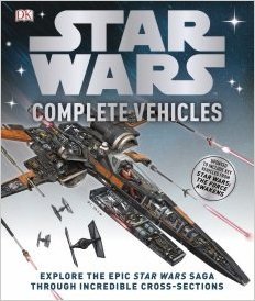Star Wars Complete Vehicles - Book  of the Star Wars: Incredible Cross-Sections