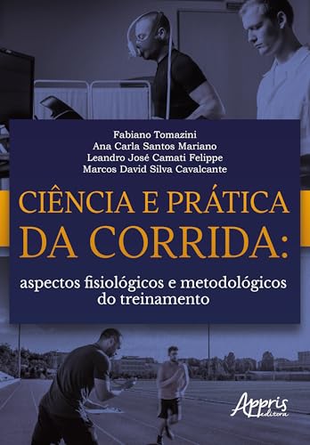 Ciência e Prática da Corrida:: Aspectos Fisiológicos e Metodológicos do Treinamento