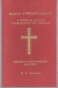 Hardcover Basic Christianity a Study & Report From Inside the Church Golden Anniversary Edition Book