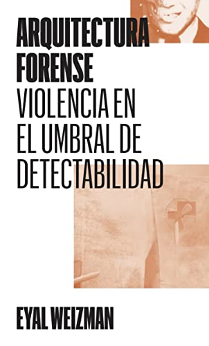 Arquitectura forense: Violencia en el umbral de detectabilidad: 2 (Colección)