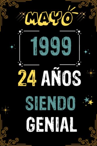 CUADERNO, MAYO 1999, 24 Años Siendo Genial: Regalo de 24 cumpleaños para mujeres y hombres, ideas de 24 cumpleaños... un cumpleaños... divertido, ... regalo de 24 cumpleaños para él/ella.
