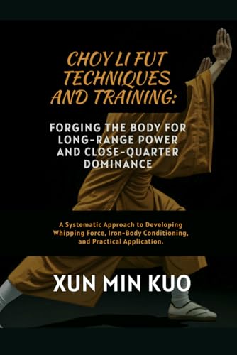 Choy Li Fut techniques and Training: Forging th... B0FZ8MDCDB Book Cover