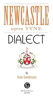 Newcastle Dialect: A Selection of Words and Anecdotes from Newcastle 1902674502 Book Cover