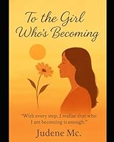 To the Girl Who’s Becoming B0F5QP46XV Book Cover