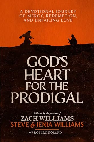 God's Heart for the Prodigal: A Devotional Journey of Mercy,