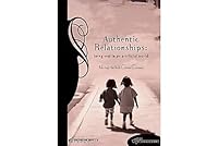 Authentic Relationships: Being Real In An Artificial World (Bible Studies That Build Christain Community) 1574940678 Book Cover