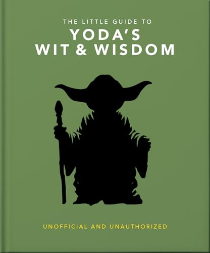 The Little Guide to Yoda's Wit and Wisdom