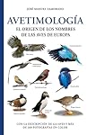 Avetimología. El origen de los nombres de las aves...: 
